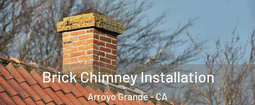  Brick Chimney Installation Arroyo Grande - CA