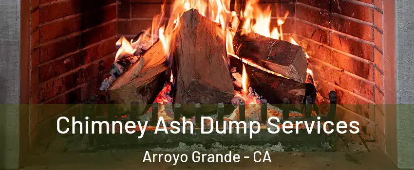 Chimney Ash Dump Services Arroyo Grande - CA