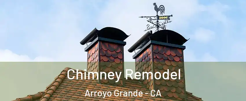  Chimney Remodel Arroyo Grande - CA