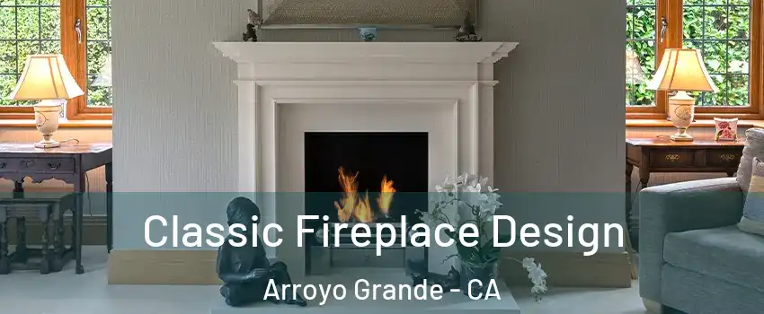  Classic Fireplace Design Arroyo Grande - CA