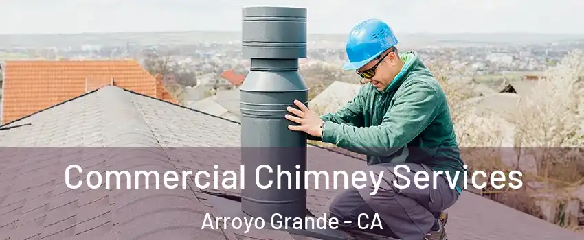  Commercial Chimney Services Arroyo Grande - CA