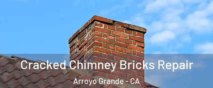  Cracked Chimney Bricks Repair Arroyo Grande - CA