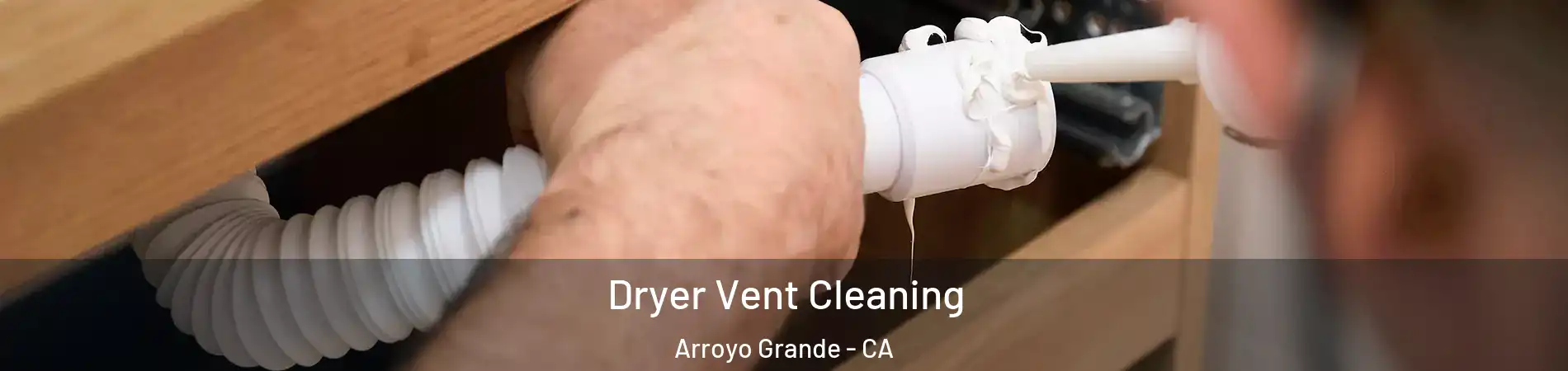  Dryer Vent Cleaning Arroyo Grande - CA