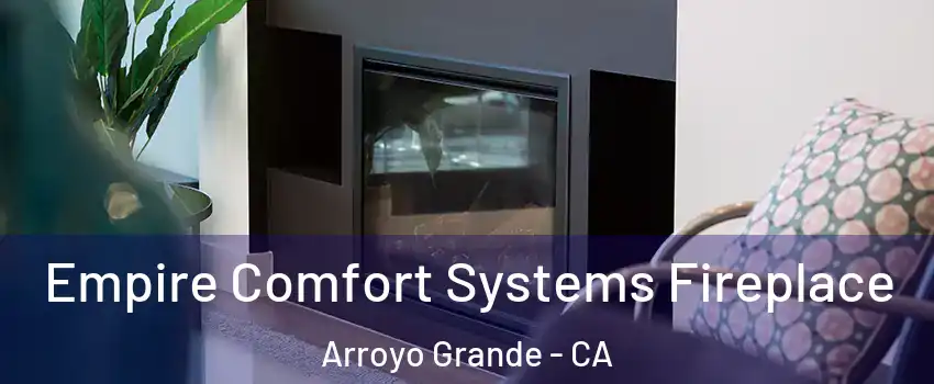  Empire Comfort Systems Fireplace Arroyo Grande - CA