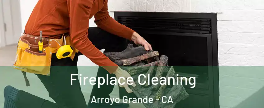 Fireplace Cleaning Arroyo Grande - CA