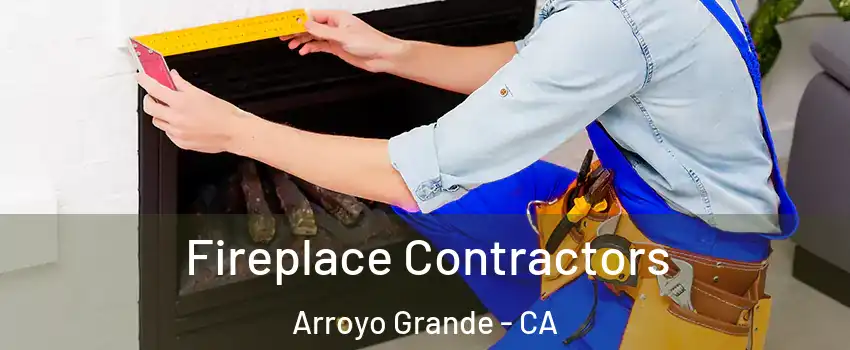  Fireplace Contractors Arroyo Grande - CA