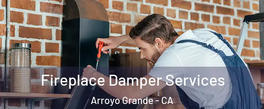 Fireplace Damper Services Arroyo Grande - CA