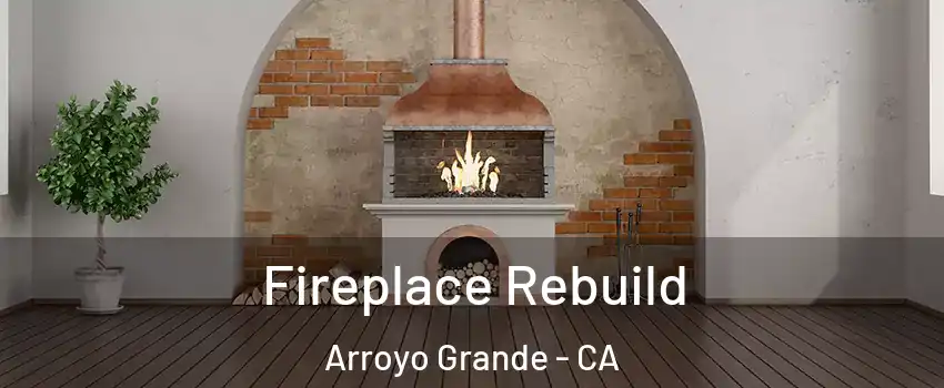 Fireplace Rebuild Arroyo Grande - CA