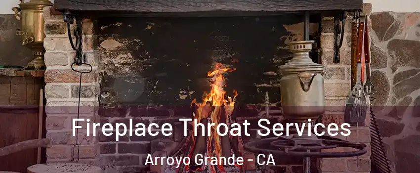 Fireplace Throat Services Arroyo Grande - CA