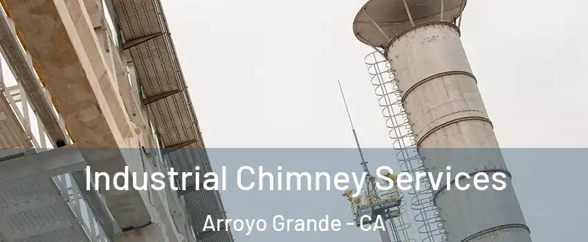 Industrial Chimney Services Arroyo Grande - CA