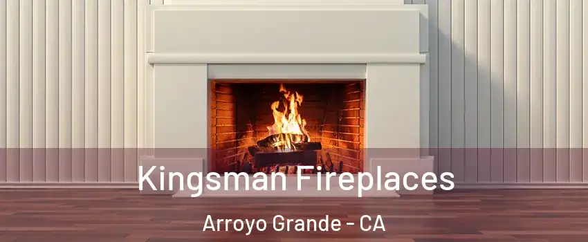  Kingsman Fireplaces Arroyo Grande - CA