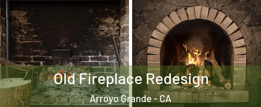  Old Fireplace Redesign Arroyo Grande - CA