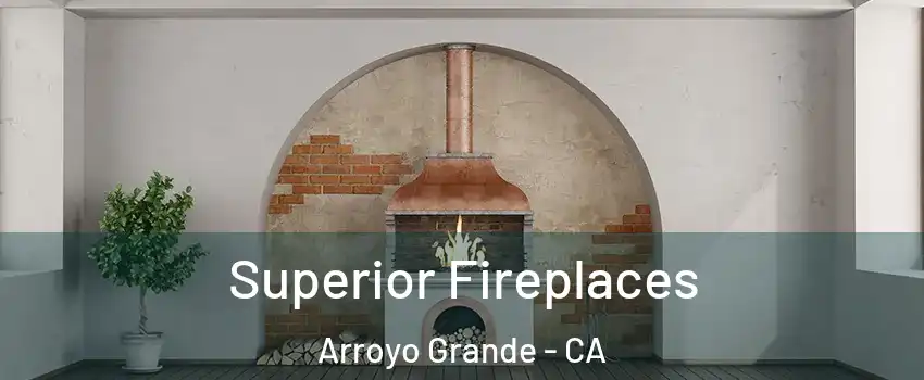  Superior Fireplaces Arroyo Grande - CA