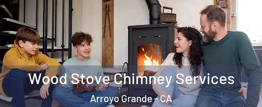  Wood Stove Chimney Services Arroyo Grande - CA